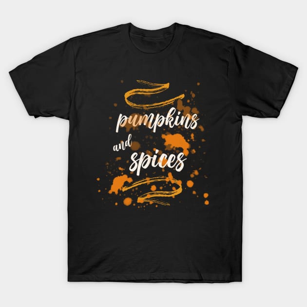 Pumpkins and Spices T-Shirt by Nice Surprise